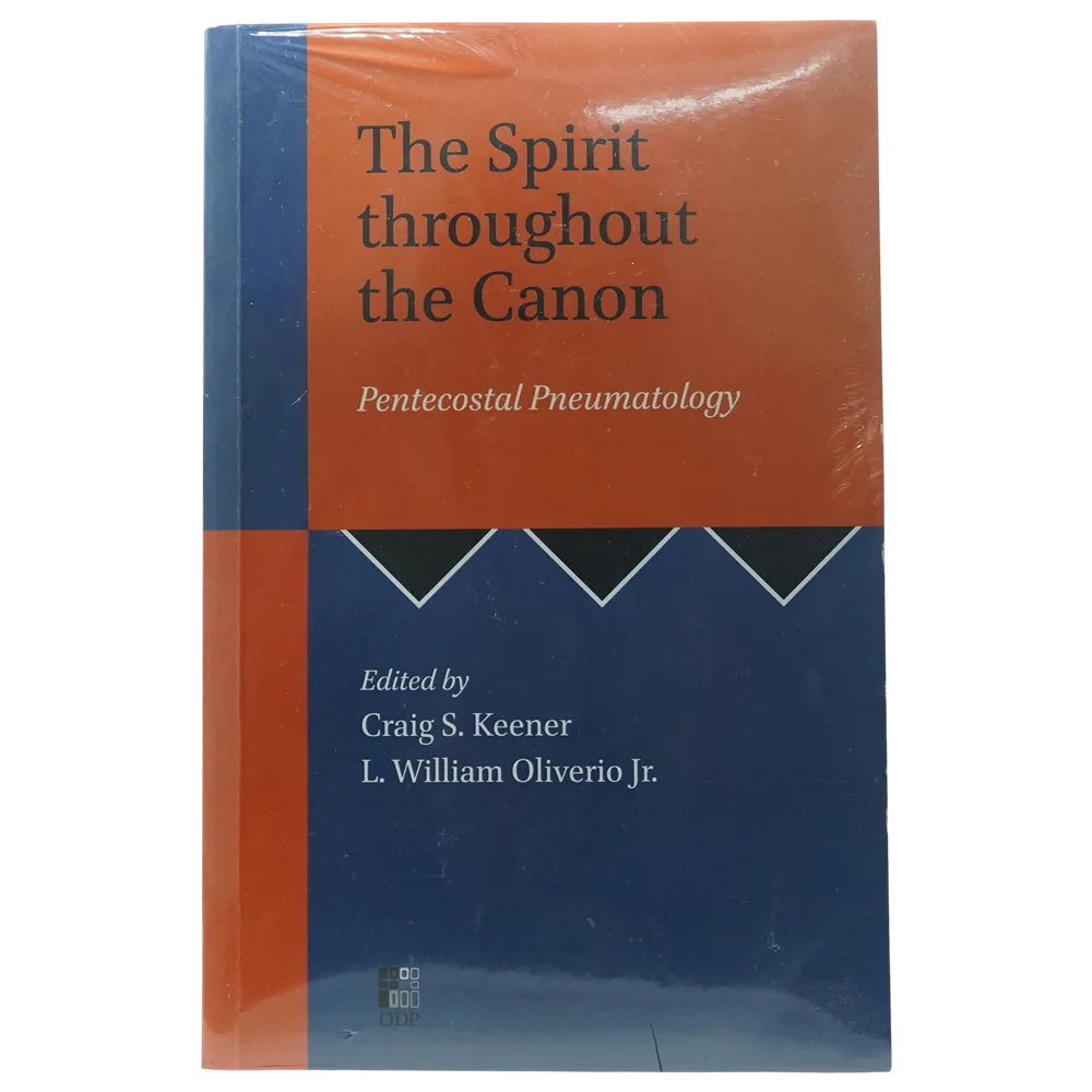 The Spirit Throughout The Canon : Pentecostal Pneumatology